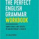 English Grammar Mastery: The Comprehensive Workbook for Polished Writing and Fluent Communication
